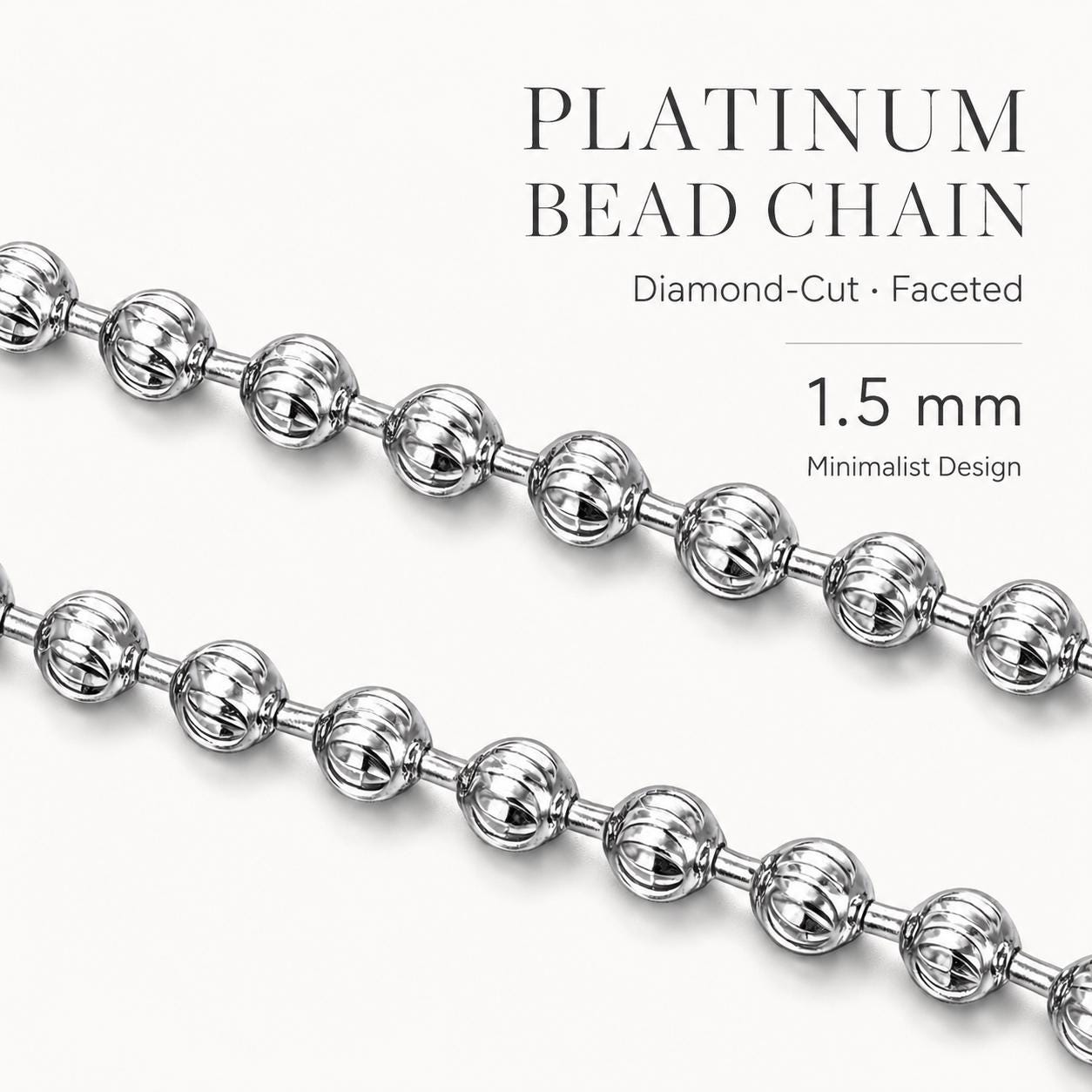 Diamond-cut platinum bead detail showing faceted 1.5mm profile